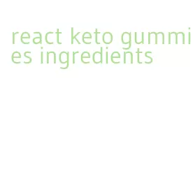 react keto gummies ingredients