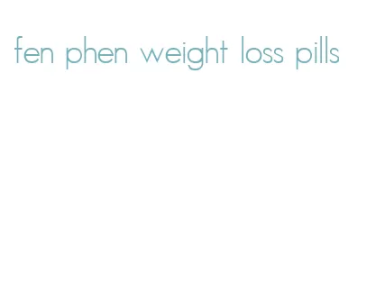 fen phen weight loss pills