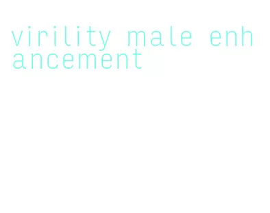 virility male enhancement