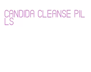 candida cleanse pills
