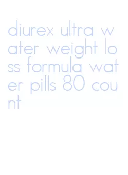 diurex ultra water weight loss formula water pills 80 count