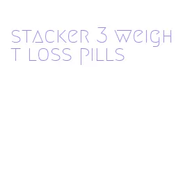 stacker 3 weight loss pills