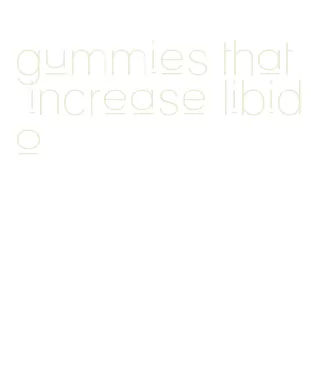 gummies that increase libido