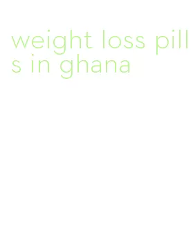 weight loss pills in ghana