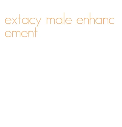 extacy male enhancement