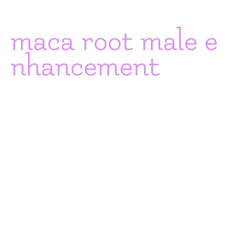 maca root male enhancement