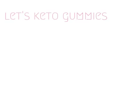 let's keto gummies