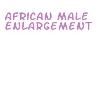 african male enlargement