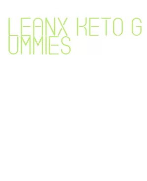 leanx keto gummies