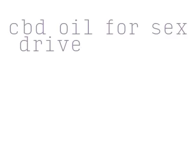 cbd oil for sex drive