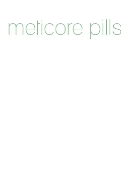 meticore pills