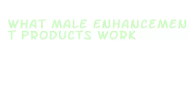 what male enhancement products work