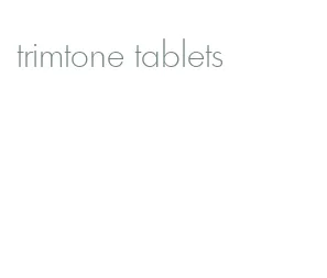 trimtone tablets