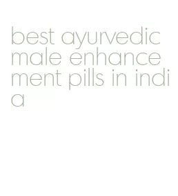 best ayurvedic male enhancement pills in india