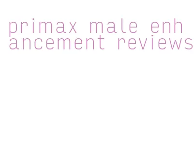 primax male enhancement reviews