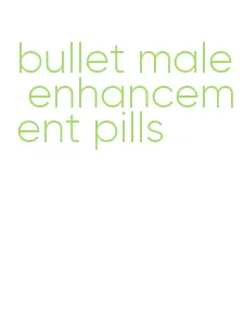 bullet male enhancement pills