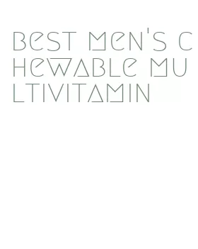 best men's chewable multivitamin