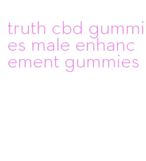 truth cbd gummies male enhancement gummies