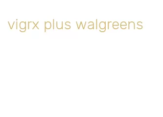 vigrx plus walgreens