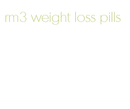 rm3 weight loss pills