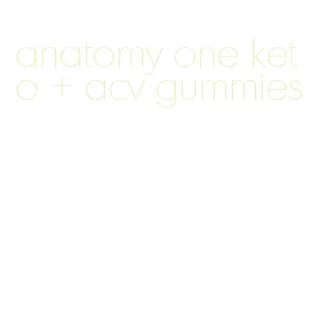 anatomy one keto + acv gummies