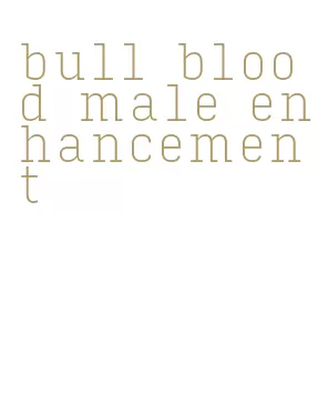 bull blood male enhancement