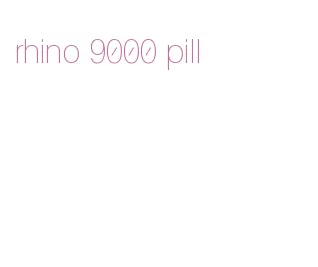 rhino 9000 pill