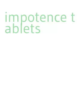 impotence tablets