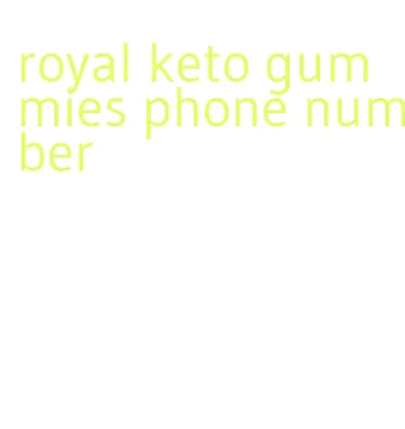 royal keto gummies phone number