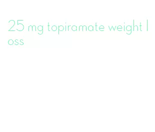 25 mg topiramate weight loss
