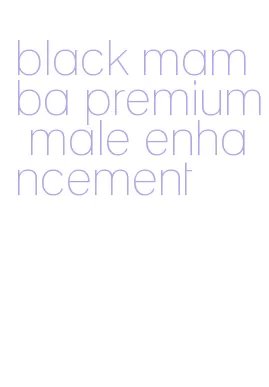 black mamba premium male enhancement