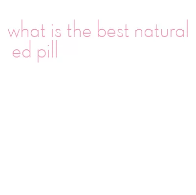 what is the best natural ed pill