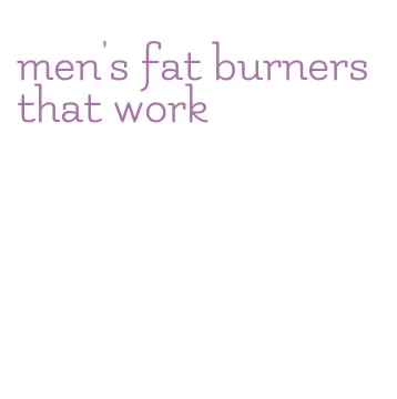 men's fat burners that work