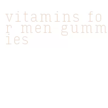 vitamins for men gummies