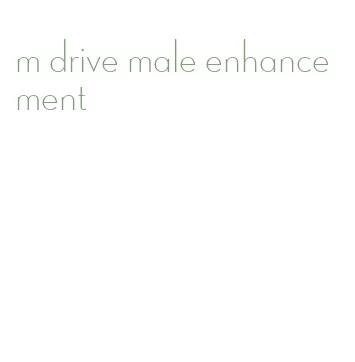 m drive male enhancement