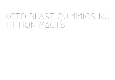 keto blast gummies nutrition facts