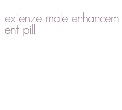 extenze male enhancement pill