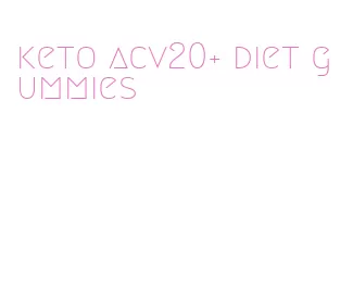 keto acv20+ diet gummies