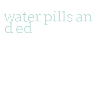 water pills and ed