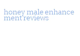 honey male enhancement reviews