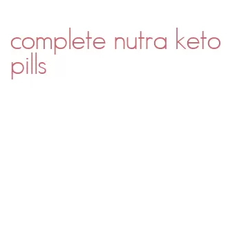 complete nutra keto pills
