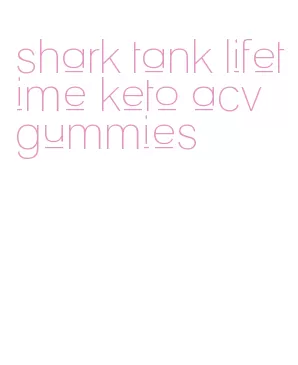 shark tank lifetime keto acv gummies