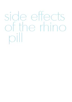 side effects of the rhino pill