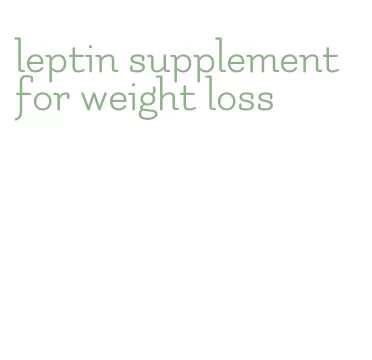 leptin supplement for weight loss
