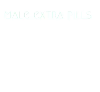 male extra pills