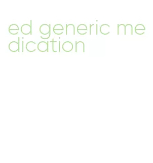 ed generic medication