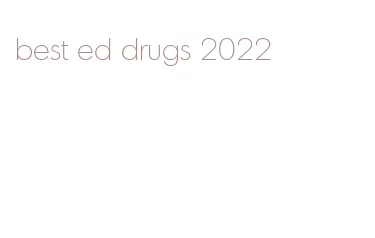 best ed drugs 2022