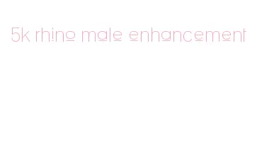 5k rhino male enhancement