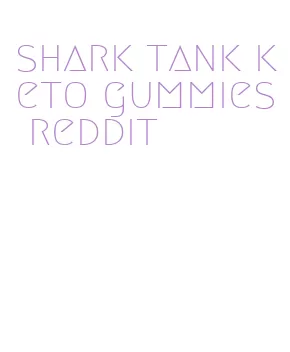 shark tank keto gummies reddit