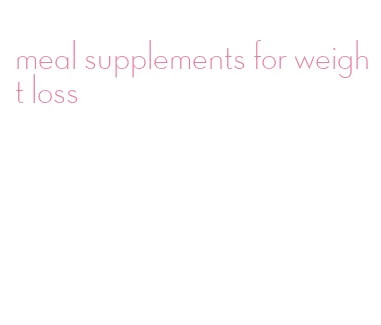meal supplements for weight loss
